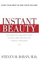 Instant Beauty: The Complete Consumer's Guide to the Best Nonsurgical Cosmetic Procedures