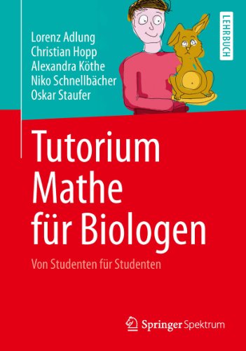 Tutorium Mathe für Biologen: Von Studenten für Studenten (German Edition)