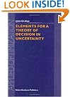 Elements for a Theory of Decision in Uncertainty (APPLIED OPTIMIZATION Volume 32)