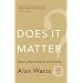 Does It Matter?: Essays on Man's Relation to Materiality