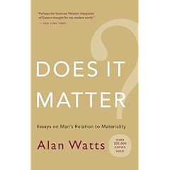 Does It Matter?: Essays on Man's Relation to Materiality