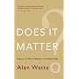 Does It Matter?: Essays on Man's Relation to Materiality