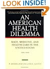 An American Health Dilemma: Race, Medicine, and Health Care in the United States, 1900-2000