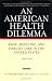 An American Health Dilemma: Race, Medicine, and Health Care in the United States, 1900-2000