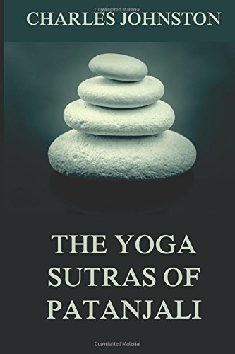 The Yoga Sutras Of Patanjali: The Book Of The Spiritual Man