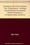 The changing Irish party system : organisation, ideology and electoral competition