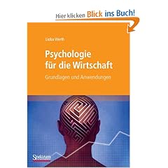 Psychologie f�r die Wirtschaft: Grundlagen und Anwendungen