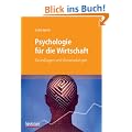 Psychologie f�r die Wirtschaft: Grundlagen und Anwendungen