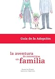 La aventura de convertirse en familia. Gu?a de la adopci?n (Spanish Edition)