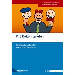 Mit Rollen spielen: Rollenspielsammlung f�r Trainerinnen und Trainer