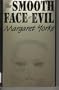 The Smooth Face of Evil