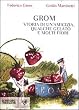 Grom. Storia di un'amicizia, qualche gelato e molti fiori
