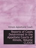 Reports of Cases Determined in the Appellate Courts of Illinois, Volume CLXXIX