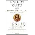 A Study Guide for Joseph Ratzinger's Jesus of Nazareth: From the Baptism in the Jordan to the Transfiguration