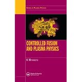 Controlled Fusion and Plasma Physics (Series in Plasma Physics)von "Kenro Miyamoto"