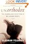 Unorthodox: The Scandalous Rejection of My Hasidic Roots