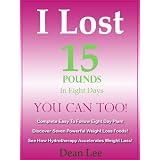 I Lost 15 Pounds In Eight Days YOU Can Too