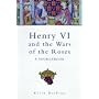 Henry VI and the War of the Roses: A Source Book (Sutton History Paperbacks)