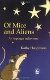 Of Mice and Aliens: An Asperger Adventure (Asperger Adventures)