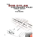 The Bob Dylan Copyright files 1962-2007