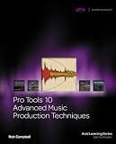 Pro Tools 10 Advanced Music Production Techniques