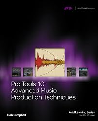 Pro Tools 10 Advanced Music Production Techniques