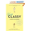 Very Classy: Even More Exceptional Advice for the Extremely Modern Lady
