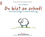 Du bist so schaf!: Eine flauschige Liebeserkl�rung
