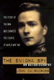 The Enigma spy : an autobiography : the story of the man who changed the course of World War Two