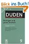 Der Duden in 12 B�nden. Das Standardwerk zur deutschen Sprache: Duden 09. Richtiges und gutes Deutsch: W�rterbuch der sprachlichen Zweifelsf�lle. ... ... und Erl�uterungen zum Sprachgebrauch