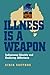 Illness Is a Weapon: Indigenous Identity and Enduring Afflictions