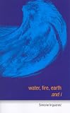Water, Fire, Earth and I (Maltese Literature in English)