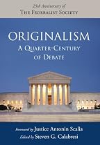 Originalism: A Quarter-Century of Debate