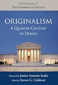 Originalism: A Quarter-Century of Debate