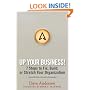 Up Your Business!: 7 Steps to Fix, Build, or Stretch Your Organization