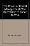 The power of ethical management