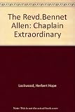 The Revd. Bennet Allen : chaplain extraordinary