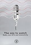 The one to watch : radio, new ICTs and interactvity