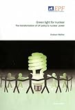 Green light for nuclear : the transformation of UK policy to nuclear power