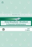 Review   / 2007 Global Broadband - Broadband is Essential Infrastructure