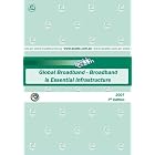 Click here to buy 2007 Global Broadband - Broadband is Essential Infrastructure by  Paul Budde Communication Pty Ltd.