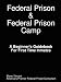 Federal Prison & Federal Prison Camp A Beginner's Guidebook For First Time Inmates