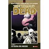 La calma che precede. The walking dead: 7di Robert Kirkman