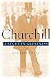 Churchill: A Study in Greatness