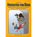 Anekdoten vom Berg: Am�sante Geschichten vom Bergsteigen, Klettern und Skifahren: Am�sante Geschichten vom Bergsteigen und Skifahren