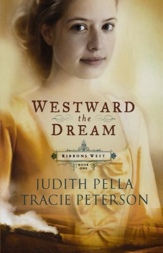 Westward the Dream (Ribbons West) (Book 1)