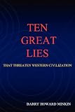 More details of book titled: Ten Great Lies That Threaten Western Civilization