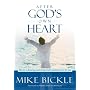 After God's Own Heart: The Key to Knowing and Living God's Passionate Love for You