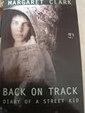 Back on track : diary of a street kid