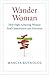Wander Woman: How High-Achieving Women Find Contentment and Direction